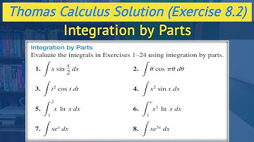 Thomas calculus chapter 8 exercise 8.2 Q1 to Q8 | Integration by Parts || Lec 12