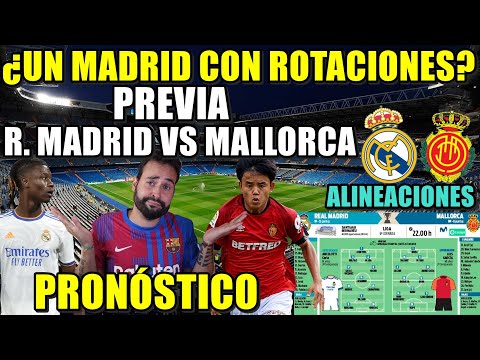 ⚽️PREVIA REAL MADRID VS MALLORCA - ¿ROTACIONES de ANCELOTTI? ALINEACIONES y PRONÓSTICO
