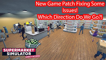 Supermarket Simulator NEW Patch! Fixes, Changes & What