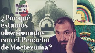 El mal llamado penacho de Moctezuma ¿dónde debería estar?