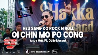 ANDY MAX Ft. OBIIE MESSAKH || REMIX HAKKA KALBAR TERBARU 2026