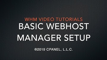 WHM Tutorials - Basic WebHost Manager Setup