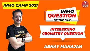 INMO Question of the Day | Interesting Geometry Question | INMO Exam Preparation | Abhay Sir | VOS