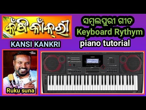 Sambalpuri song ll kansi kankri ll piano tutorial  keyboard Rythym ll ruku suna