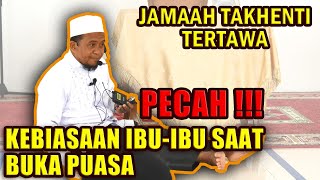 Pecah !!! - "Kebiasaan Ibuk-Ibuk Kalau Udah Buka Puasa" Ustadz Syamsurijal S.Ag