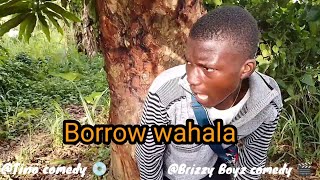 Borrow wahala/funny Brizzy Boyz comedy/feat Tino comedy