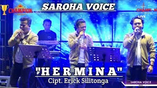 SAROHA VOICE - HERMINA Cipt. Erick Silitonga || LIVE LAGU BATAK TERBARU 2024