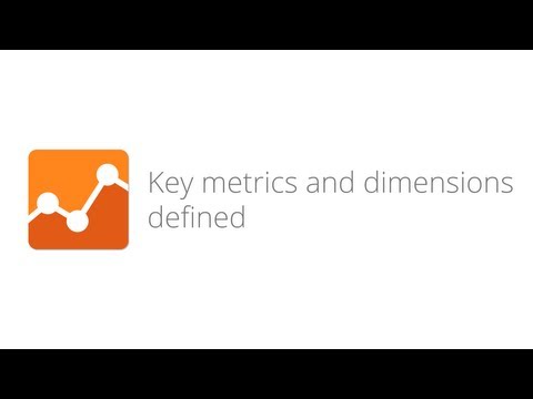 Digital Analytics Fundamentals - Lesson 3.2 Key metrics and dimensions defined