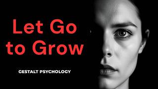 Why Holding On Is Killing Your Potential Gestalt Psychology Podcast