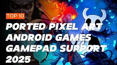 Top 10 Ported Pixel Art Android Games With Gamepad Support 2025