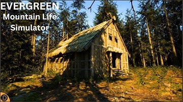 Evergreen Mountain Life Simulator #1 The First Day