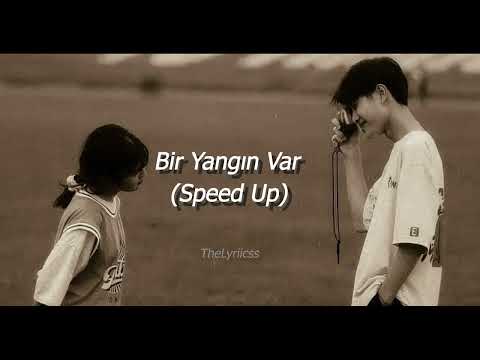 Vera || Bir Yangın Var - Sözleri + Speed Up (lyrics)