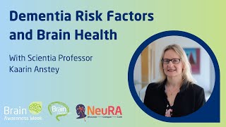 Dementia Risk Factors & Brain Health - Prof Kaarin Anstey