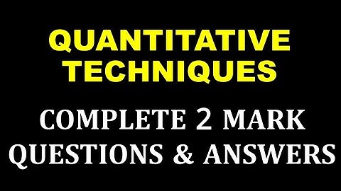 QUANTITATIVE TECHNIQUES | COMPLETE 2 MARK QUESTIONS AND ANSWERS | BCOM BBA |CALICUT | FOURTH SEM