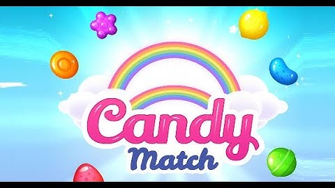 Candy Match Full Gameplay Walkthrough