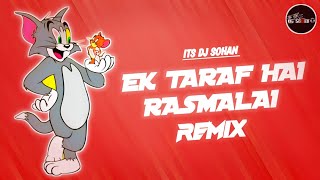 Ek Taraf Hai Rasmalai Remix || Meow Meow || Instagram Viral Song || Dj Sohan