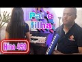 Hino 459 - culto de jovens / Pai e filha tocando