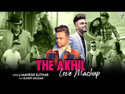 The Akhil Love Mashup 2022 | Bachalo X Karde Haan X Rang Gora X Gani | Mahesh Suthar & Sunny Hassan