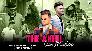The Akhil Love Mashup 2022 | Bachalo X Karde Haan X Rang Gora X Gani | Mahesh Suthar & Sunny Hassan