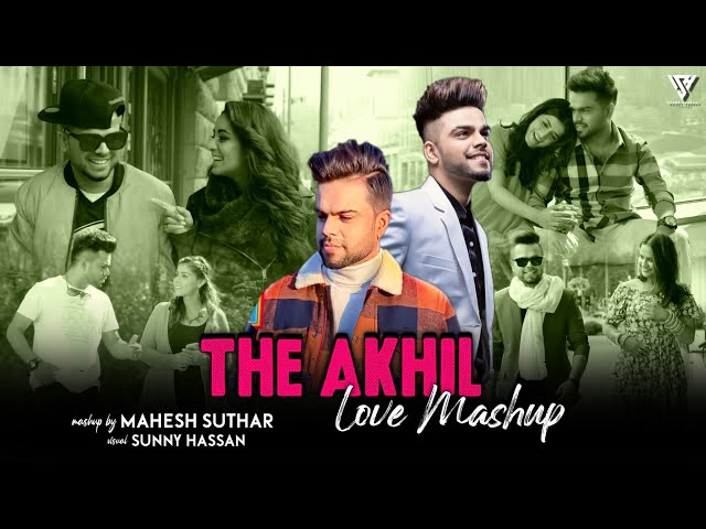 The Akhil Love Mashup 2022 | Bachalo X Karde Haan X Rang Gora X Gani | Mahesh Suthar & Sunny Hassan class=