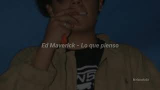 Ed Maverick - Lo que pienso (Letra) chords