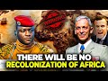 Ibrahim traore sends a stern warning to french general lecointre about the recolonization of africa