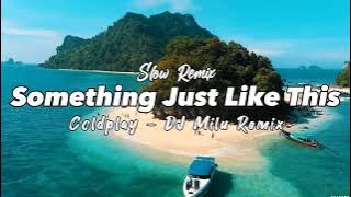 ADEM!!! DJ Milu - Something Just Like This - Coldplay - ( New Remix )