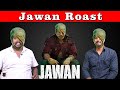 Jawan roast  shah rukh khan  atlee  nayanthara  vijay sethupathy  u2 brutus galata