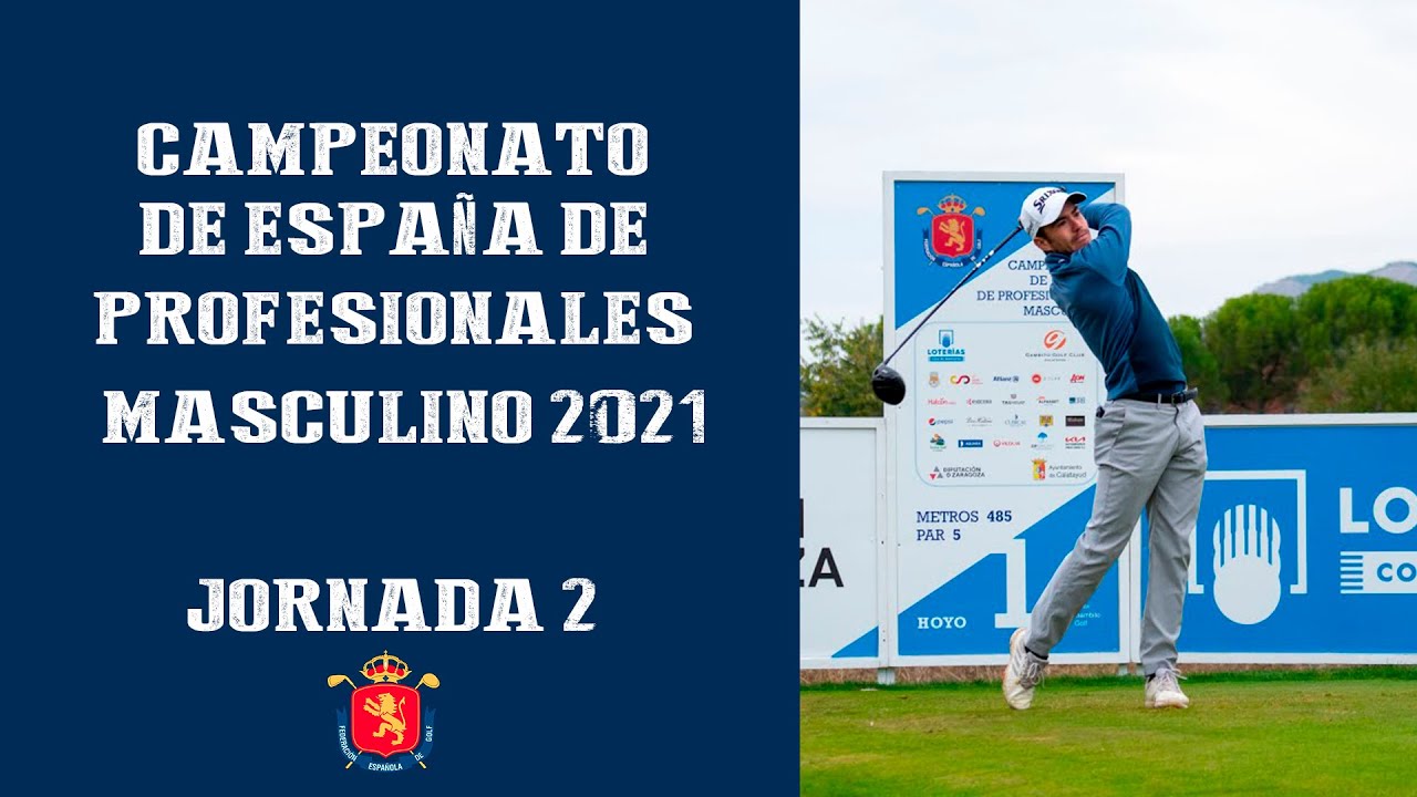 SEGUNDA jornada del Campeonato de España de Profesionales Masculino 2021