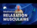 Relaxation musculaire progressive  mditation guide et sons relaxants  bettersleep