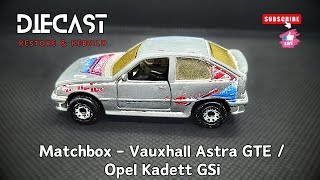 Vauxhall Astra GTE/Opel Kadett GSi ‐ Matchbox - Diecast Restore & Rebuild