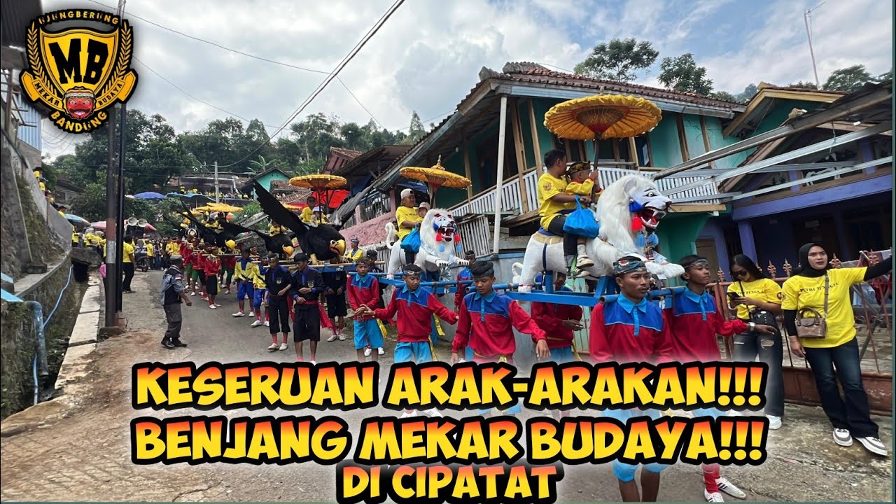 KESERUAN ARAK-ARAKAN BENJANG MEKAR BUDAYA!!! Di CIPATAT