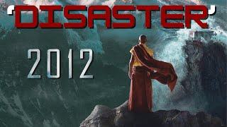 2012 : A Wonderful Disaster Movie | A Look Back.