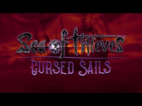 Video: Sea Of Thieves 'næste Store Indholdsopdatering Cursed Sails Får En Juli-udgivelsesdato Og Trailer