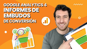 INFORMES DE EMBUDOS en Google Analytics 4 | Exploración de embudos de conversión en GA4