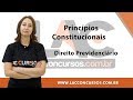 Direito Previdenciário -  Princípios Constitucionais -   Prof  Adriana Menezes