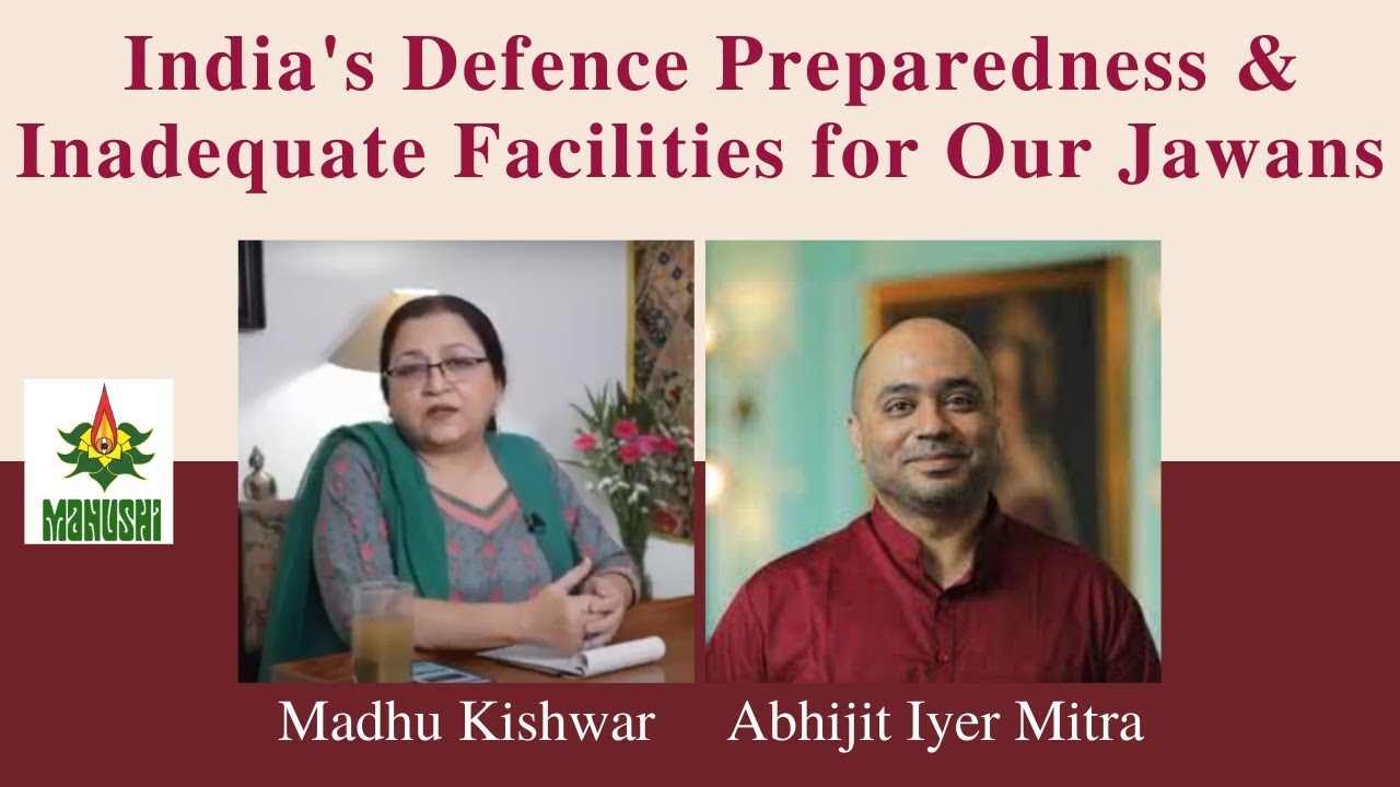 India's Defence Preparedness & Inadequate Facilities for Our Jawans | Abhijit Iyer Mitra || Manushi