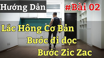 Hướng Dẫn #BÀI 02 KỸ THUẬT LẮC HÔNG Cơ Bản - Bước Đi Dọc, Zic Zắc / BACHATA / Leo