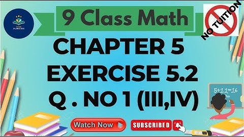 Class 9 - Mathematics - Chapter 5 - Ex# 5.2 Q No 1 (Part iii, iv)