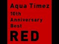 Aqua Timez 『because you are you』