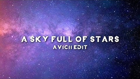 Thumbnail of Coldplay - A Sky Full of Stars [Avicii Edit] (Lyric Video)