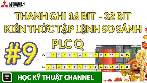 Tất Cả Kiến Thức Tập Lệnh So Sánh & Phân Biệt Thanh Ghi 16 Bit Và 32 Bit PLC Q Mitsubishi