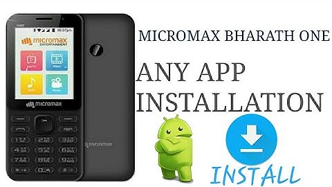 HOW TO INSTALL ANY APP IN MICROMAX BHARATH ONE