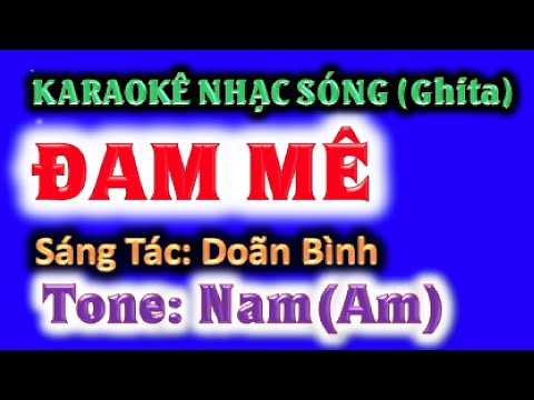 KARAOKE  Đam mê – tone nam (Am) – ghi ta guitar Hoàng Chung 2023 NSHC