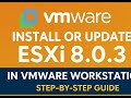 VMware ESXi 8.0.3 Installation in VMware Workstation Full Lab Setup