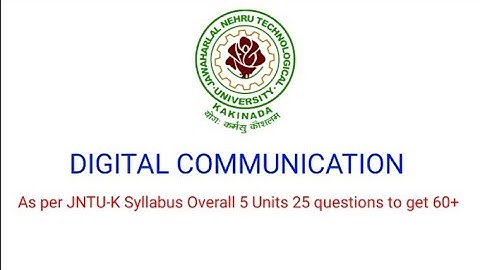 DIGITAL COMMUNICATION R19 As per JNTU-K Syllabus Overall 5Units 25 Questions to get 60+ #engineering