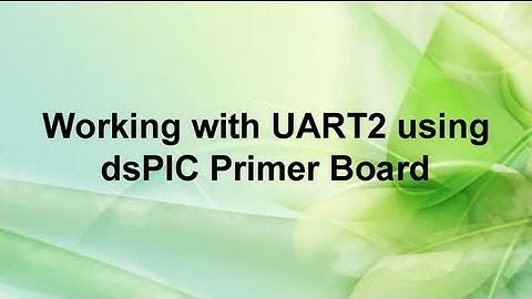 Working with UART2 using dsPIC Primer Board