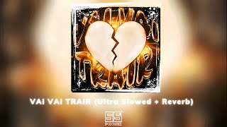🎧🎶 || VAI VAI TRAIR (Ultra Slowed   Reverb) | [Audio Visualizer]