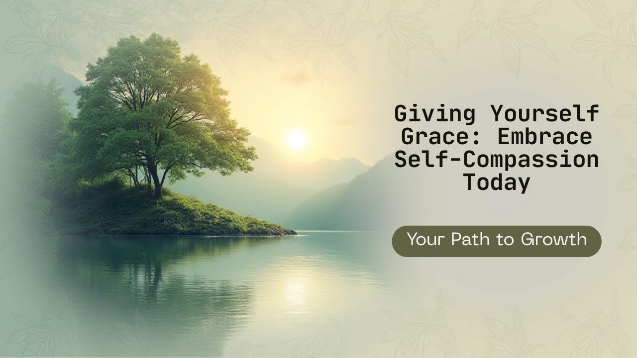 Giving Yourself Grace