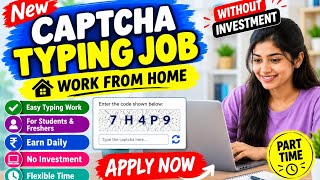 Captcha Typing Job 2026 | Work From Home | Without Investment | Direct Bank Transfer